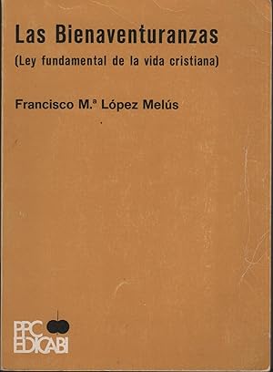 Bild des Verkufers fr LAS BIENAVENTURANZAS LEY FUNDAMENTAL DE LA VIDA CRISTIANA zum Verkauf von Librera Hijazo