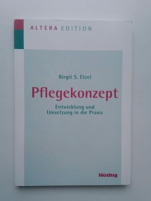 Bild des Verkufers fr Pflegekonzept Entwicklung und Umsetzung in die Praxis zum Verkauf von Antiquariat Smock