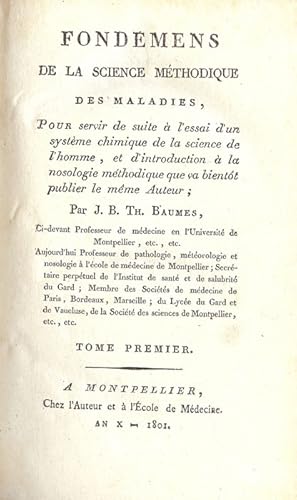 Fondemens de la Science Méthodique des Maladies, pour servir de suite à l'essai d'un système chim...