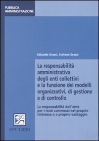 Immagine del venditore per La responsabilit amministrativa degli enti collettivi e la funzione dei modelli organizzativi, di gestione e controllo venduto da Libro Co. Italia Srl