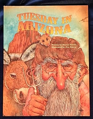 TUESDAY IN ARIZONA; Written by Marian Harris / Illustrated by Jim Harris
