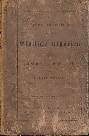 Seller image for Zweymal Zwey und funfzig auserlesne Biblische Historien aus dem Aften und Neun Testamenete for sale by Cher Bibler