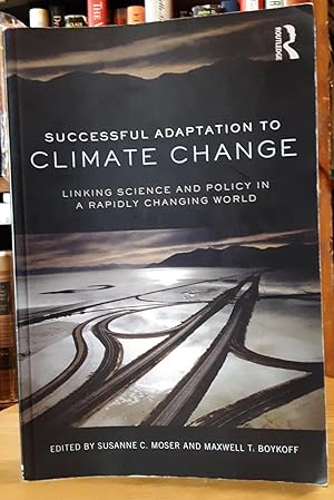 Image du vendeur pour Successful Adaptation to Climate Change: Linking Science and Policy in a Rapidly Changing World mis en vente par Footnote Books
