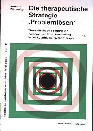 Bild des Verkufers fr Die therapeutische Strategie "Problemlsen" : theoret. u. empir. Perspektiven ihrer Anwendung in d. kognitiven Psychotherapie. Arbeiten zur sozialwissenschaftlichen Psychologie ; H. 13 zum Verkauf von books4less (Versandantiquariat Petra Gros GmbH & Co. KG)