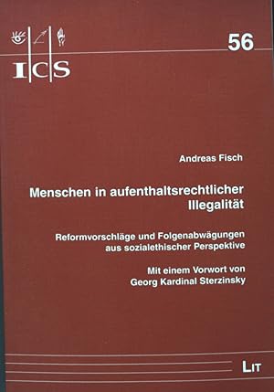 Immagine del venditore per Menschen in aufenthaltsrechtlicher Illegalitt : Reformvorschlge und Folgenabwgungen aus sozialethischer Perspektive. Schriften des Instituts fr Christliche Sozialwissenschaften der Westflischen Wilhelms-Universitt Mnster ; Band. 56 venduto da books4less (Versandantiquariat Petra Gros GmbH & Co. KG)