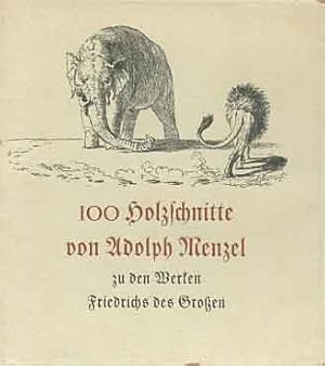 Holzschnitte zu den Werken Friedrichs des Grossen. Adolph Menzel. Hrsg. von Paul Ortwin Rave zum ...