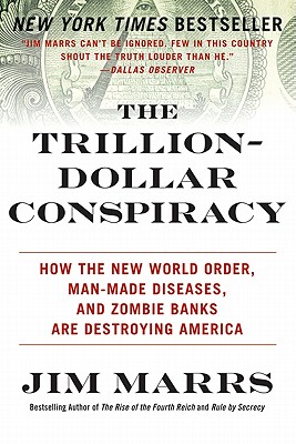 Seller image for The Trillion-Dollar Conspiracy: How the New World Order, Man-Made Diseases, and Zombie Banks Are Destroying America (Paperback or Softback) for sale by BargainBookStores