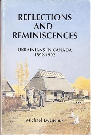 Seller image for Reflections and Reminiscences: Ukrainians in Canada 1892-1992 for sale by John Thompson