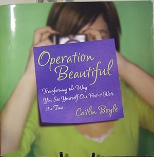 Seller image for Operation Beautiful: Transforming the Way You See Yourself One Post-it Note at aTime for sale by First Class Used Books