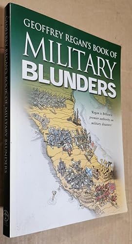 Image du vendeur pour Geoffrey Regan's Book of Military Blunders mis en vente par Dial-A-Book