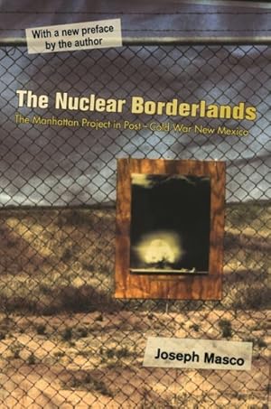 Seller image for Nuclear Borderlands : The Manhattan Project in Post-Cold War New Mexico for sale by GreatBookPrices