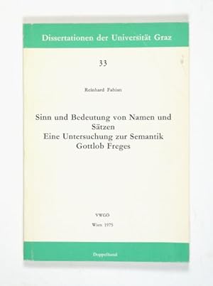 Bild des Verkufers fr Sinn und Bedeutung von Namen und Stzen. Eine Untersuchung zur Semantik Gottlob Freges. (= Dissertationen der Universitt Graz, Bd. 33). zum Verkauf von Versandantiquariat Wolfgang Friebes