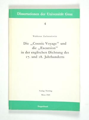 Seller image for Die  Cosmic Voyage" und die  Excursion" in der englischen Dichtung des 17. und 18. Jahrhunderts. (= Dissertationen der Universitt Graz, Bd. 4). for sale by Versandantiquariat Wolfgang Friebes