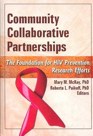 Imagen del vendedor de Community Collaborative Partnerships : The Foundation for HIV Prevention Research Efforts a la venta por GreatBookPrices