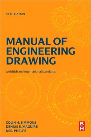 Imagen del vendedor de Manual of Engineering Drawing : British and International Standards a la venta por GreatBookPrices