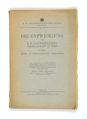 Bild des Verkufers fr Die Entwicklung der k. k. Landwirtschaftsgesellschaft in Wien whrend ihres hundertjhrigen Bestandes. Aus Anlasz der hundertjhrigen Jubel-Feier der k. k. Landwirtschafts-Gesellschaft in Wien [.]. zum Verkauf von Versandantiquariat Wolfgang Friebes