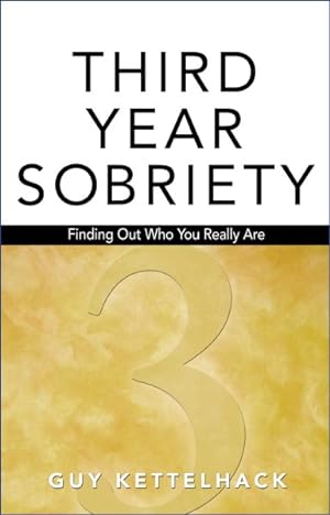 Seller image for Third Year Sobriety : Finding Out Who You Really Are for sale by GreatBookPrices
