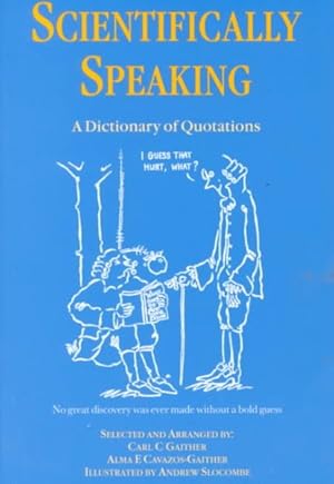 Seller image for Scientifically Speaking : A Dictionary of Quotations for sale by GreatBookPrices