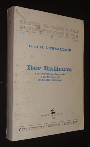 Bild des Verkufers fr Iter Italicum : Les voyageurs franais  la dcouverte de l'Italie ancienne zum Verkauf von Abraxas-libris