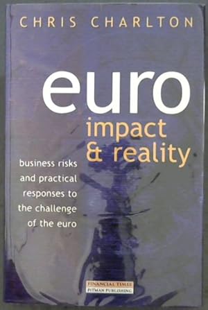 Bild des Verkufers fr Euro: Impact and Reality: Business Risk and Practical Responses to the Challenge of the Euro zum Verkauf von Chapter 1