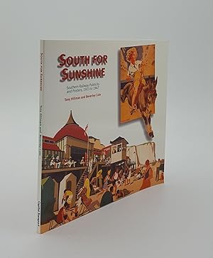 Seller image for SOUTH FOR SUNSHINE Southern Railway Publicity for sale by Rothwell & Dunworth (ABA, ILAB)