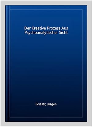 Bild des Verkufers fr Der Kreative Prozess Aus Psychoanalytischer Sicht -Language: german zum Verkauf von GreatBookPrices