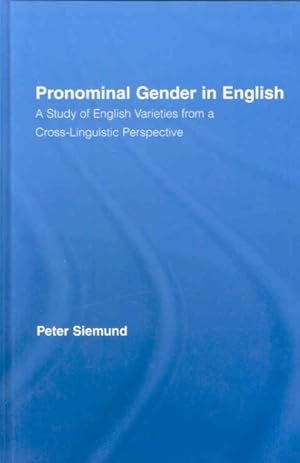 Image du vendeur pour Pronominal Gender in English : A Study of English Varieties from a Cross-Linguistic Perspective mis en vente par GreatBookPrices