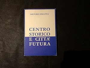 Image du vendeur pour Centro Storico e citt futura mis en vente par Libreria Utopia Pratica