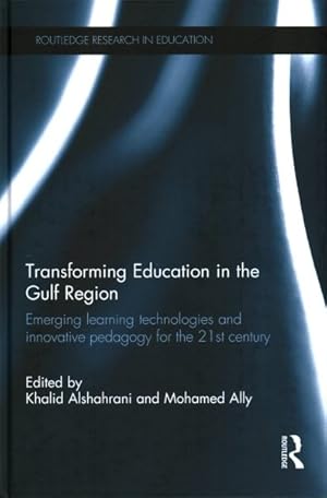 Seller image for Transforming Education in the Gulf Region : Emerging Learning Technologies and Innovative Pedagogy for the 21st Century for sale by GreatBookPrices