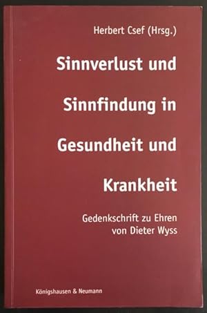 Sinnverlust und Sinnfindung in Gesundheit und Krankheit; Gedenkschrift zu Ehren von Dieter Wyss.