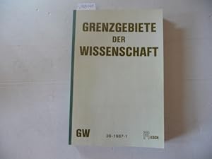 Grenzgebiete der Wissenschaft 36. Jahrgang. 1987