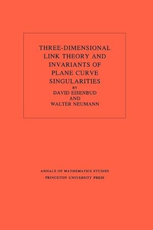Imagen del vendedor de Three-Dimensional Link Theory and Invariants of Plane Curve Singularities a la venta por GreatBookPrices