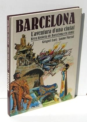 Imagen del vendedor de BARCELONA L'AVENTURA D'UNA CIUTAT. BREU HISTORIA DE BARCELONA EN COMIC a la venta por Ducable Libros
