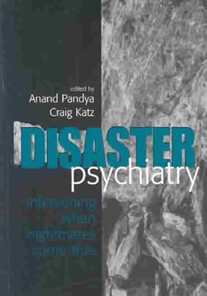 Seller image for Disaster Psychiatry : Intervening When Nightmares Come True for sale by GreatBookPrices