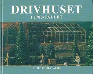 Drivhuset i 1700-tallet / Sören Cock-Clausen