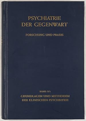 Psychiatrie der Gegenwart. Forschung und Praxis. I/2: Grundlagen und Methoden der klinischen Psyc...