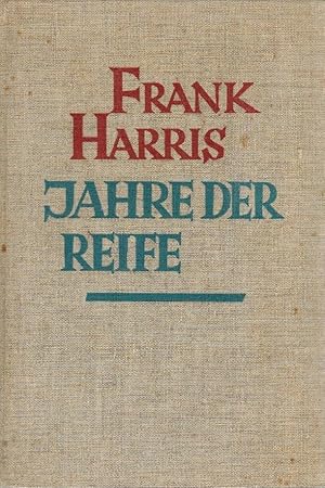 Jahre der Reife / Frank Harris