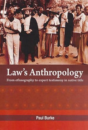 Bild des Verkufers fr Law s anthropology. From ethnography to expert testimony in native title. zum Verkauf von Antiquariat Lenzen