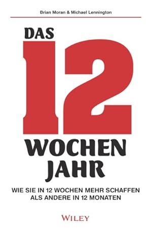Seller image for Das 12-Wochen-Jahr - Wie Sie In 12 Wochen Mehr Schaffen Als Andere In 12 Monaten -Language: german for sale by GreatBookPrices