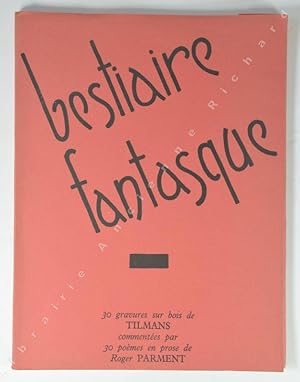 Image du vendeur pour Bestiaire Fantasque. 30 gravures sur bois de Tilmans commentes par 30 pomes en prose de Roger Parment. mis en vente par Librairie Ancienne Richard (SLAM-ILAB)