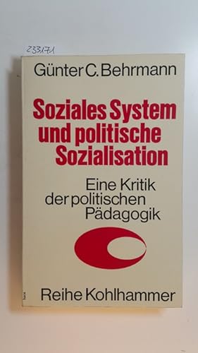 Soziales System und politische Sozialisation : eine Kritik der neueren politischen Pädagogik