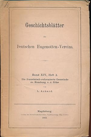 Die französisch-reformierte Gemeinde zu Homburg vor der Höhe;Geschichtsblätter des Deutschen Huge...