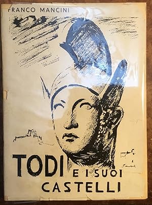 Todi e i suoi castelli. Pagine di storia e d'arte