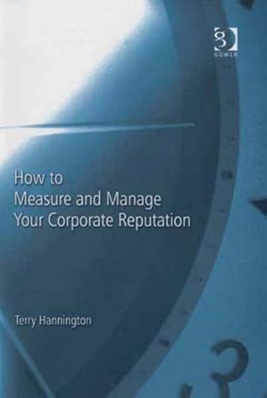 Imagen del vendedor de How to Measure and Manage Your Corporate Reputation a la venta por GreatBookPrices