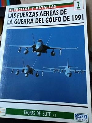 Imagen del vendedor de LAS FUERZAS AEREAS DE LA GUERRA DEL GOLFO DE 1991 (Tropas de lite 1) a la venta por Comprococo