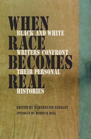 Image du vendeur pour When Race Becomes Real : Black and White Writers Confront Their Personal Histories mis en vente par GreatBookPrices