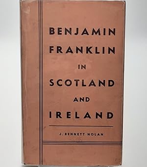 Benjamin Franklin in Scotland and Ireland; 1759 and 1771.