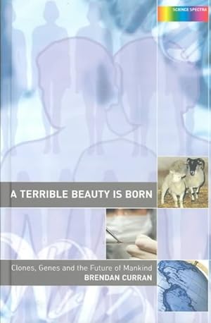 Imagen del vendedor de Terrible Beauty Is Born : Clones, Genes and the Future of Mankind a la venta por GreatBookPrices