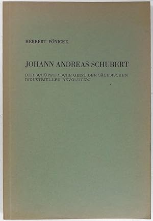 Bild des Verkufers fr Johann Andreas Schubert, der schpferische Geist der schsischen industriellen Revolution. (Beitrge zur Mitteldeutschen Landes- und Volkskunde, Heft 1). zum Verkauf von Brbel Hoffmann