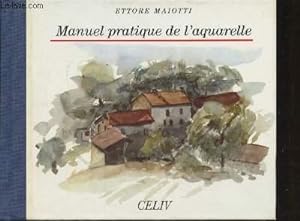 Bild des Verkufers fr Manuel pratique de l'aquarelle zum Verkauf von Le-Livre